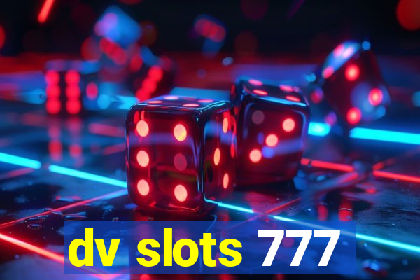 dv slots 777